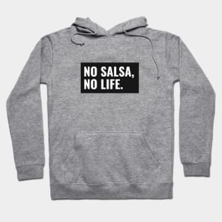 No Salsa, No Life Hoodie